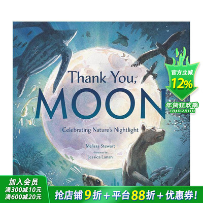 【预售】谢谢你月亮：庆祝大自然的夜光 Thank You， Moon: Celebrating Nature's Nightlight 英文儿童插画故事绘本 进口童书
