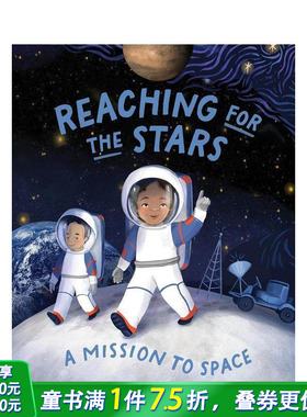 【预售】触摸星辰：太空探索任务 Reaching for the Stars: A Mission to Space 英文儿童插画科普绘本 进口童书
