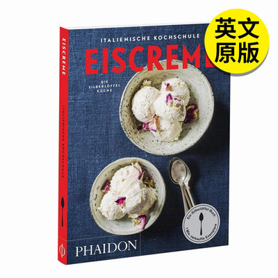 【现货】 Italienische Kochschule: Eiscreme，意大利烹饪学校：冰淇淋 英文原版图书籍进口正版 Phaidon 餐饮