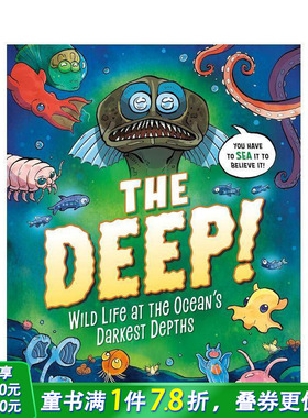 【现货】深海！海洋深处的野生生物 The Deep!?:?Wild Life at the Ocean's Darkest Depths 英文儿童插画科普故事绘本进口书