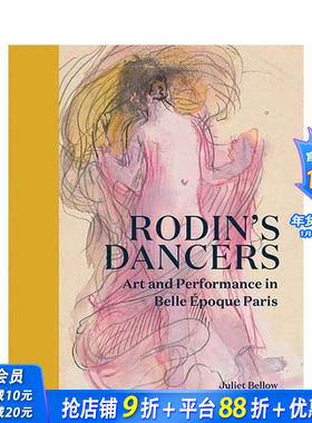 【现货】罗丹的舞者：美好时代巴黎的艺术与表演 Rodin's Dancers 原版英文艺术画册画集 正版进口书