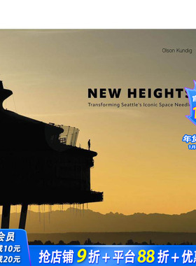 【预售】新高度：西雅图太空针塔蜕变 New Heights :Transforming Seattle's Iconic Space Needle 原版英文建筑设计 正版进口书