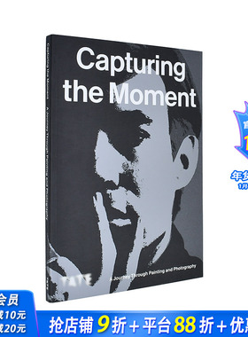 【预售】捕捉瞬间：绘画与摄影之旅 Capturing the Moment: A Journey Through Painting... 原版英文艺术画册画集 正版进口图书