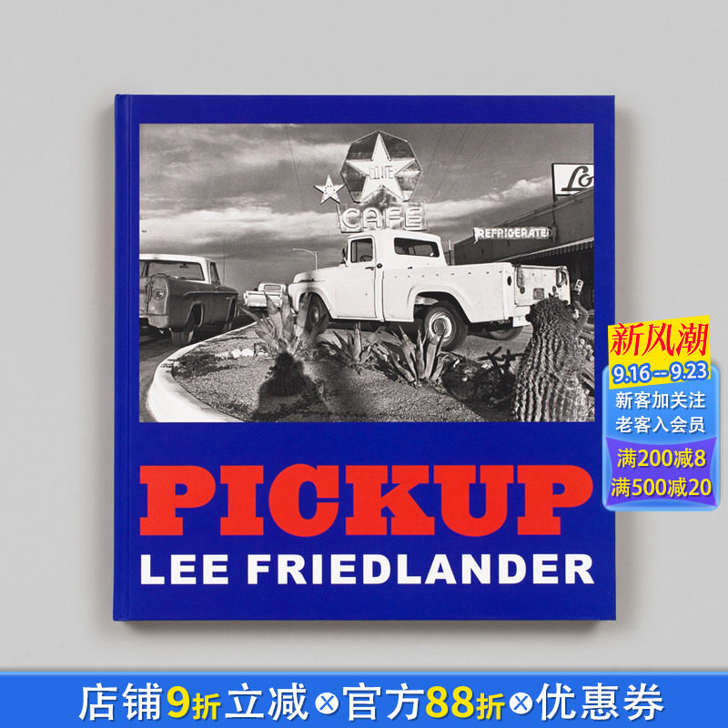 【预售】英文原版 李·弗里德兰德:皮卡 Lee Friedlander: Pickup 摄影 正版进口书籍画册 善优图书
