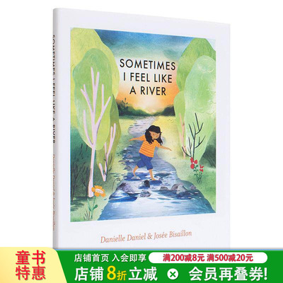 【现货】英文原版 有时感觉自己如同一条河 Sometimes I Feel Like a River 精装艺术插画诗歌绘本 感悟自然 儿童英语进口图书
