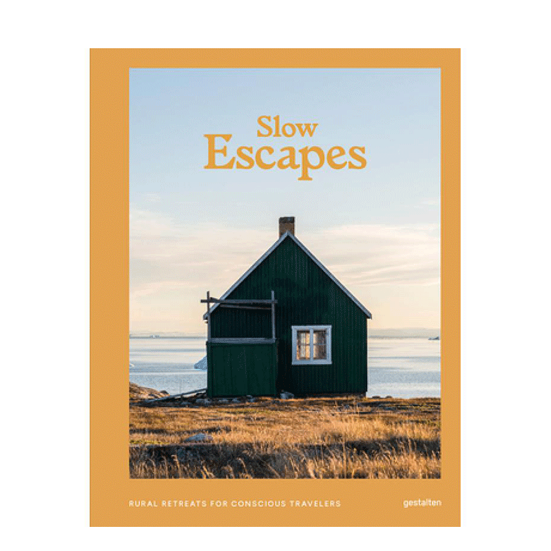 【现货】慢逃离:有意识的旅行者的乡村度假胜地 Slow Escapes 英文原版进口外版图书