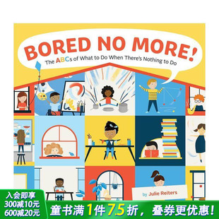 活动建议 英语原版 Z指南 ：无聊时候做什么A 远离屏幕 绘本 不再无聊 英文儿童精装 More 进口图书 6岁 Bored 现货