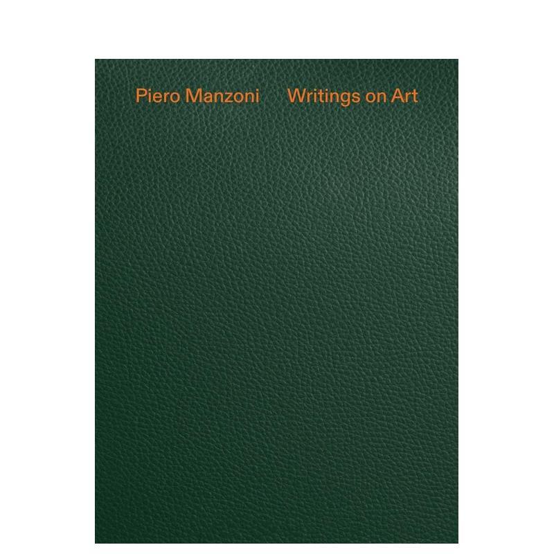 【预售】皮耶罗·曼佐尼：艺术著作 Piero Manzoni: Writings on Art 原版英文艺术画册画集 正版进口书