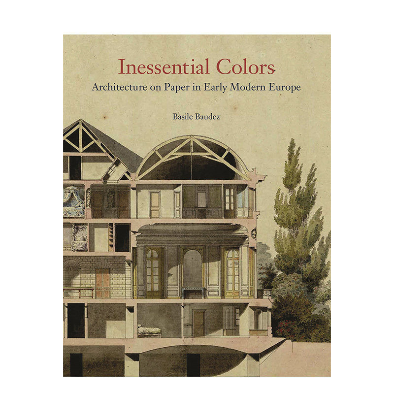 【预售】英文原版 非本质色彩:早期现代欧洲的纸上建筑 Inessential Colors 建筑设计 正版进口书籍画册 善优图书