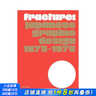 Design 现货 Japanese 1875–1975 正版 1975 英文字体图案标志设计 日本平面设计1875 进口书 Fracture 原版 Graphic