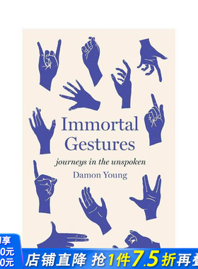 【预售】不朽的手势：探索无言的奥秘 Immortal Gestures: Journeys in the Unspoken 原版英文人文历史 正版进口书