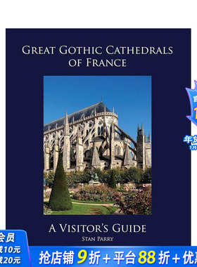 【预售】法国伟大的哥特式大教堂：游客指南 Great Gothic Cathedrals of France: A Visitor's Guide 英文建筑设计 正版进口书