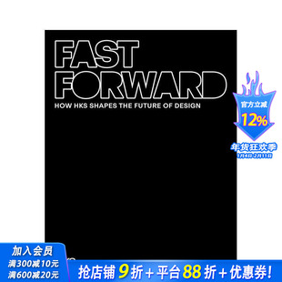【预售】飞速向前：HKS如何塑造设计未来 Fast Forward: How HKS Shapes the Future of Design 原版英文建筑设计 正版进口书