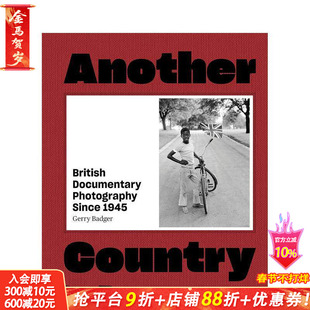 【预售】另一个国度:战后英国纪实摄影British Documentary Photography Since 1945 原版英文摄影作品集纪实 正版进口书