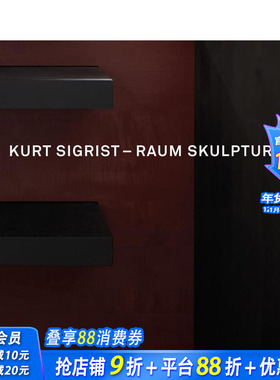 【预售】库尔特?西格里斯特：空间雕塑 Kurt Sigrist - Raum Skulptur 原版英文艺术画册画集 正版进口书