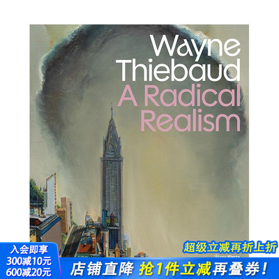 【预售】伟恩·第伯：激进的写实 Wayne Thiebaud: A Radical Realism 原版英文艺术画册画集 写实主义 正版进口书