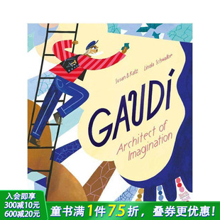 Imagination儿童英语艺术插画绘本 艺术启蒙6岁 高迪 Gaudi Architect 建筑师 英文原版 充满想象 人物传记 现货