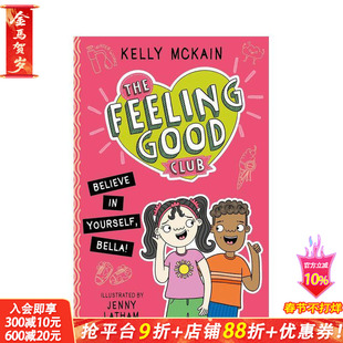 【预售】美好感觉俱乐部：相信自己 贝拉！ The Feeling Good Club: Believe in Yourself， Bella! 12岁+英文小说故事进口书