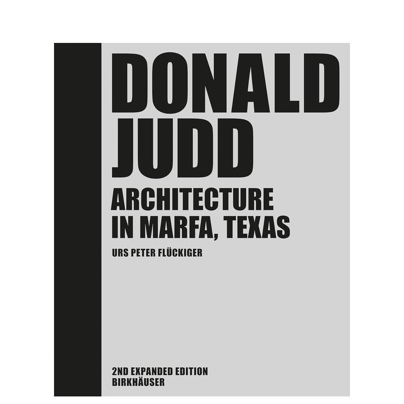 【预售】唐纳德·贾德：德州马尔法的建筑风格 Donald Judd: Architecture in Marfa  Texas 原版英文艺术画册画集 正版进口书