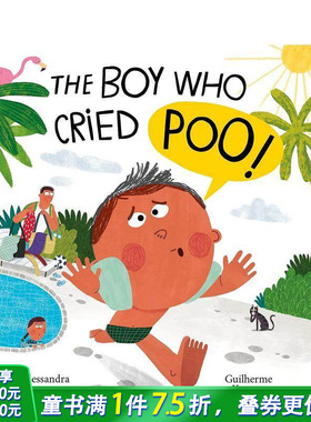 【预售】哭着要便便的男孩 The Boy Who Cried Poo 英文儿童插画故事科普绘本 进口童书