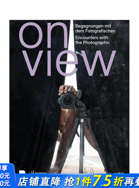 【预售】在场：与摄影的邂逅 On View: Encounters with the Photographic 原版英文艺术画册画集 正版进口书