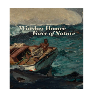 【现货】英文原版 温斯洛·霍默：自然之力 Winslow Homer: Force of Nature 19世纪艺术 正版进口图书画册 善优图书