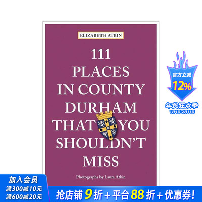 【预售】达勒姆郡不可错过的111个地方 111 Places in County Durham That You Shouldn't Mis 原版英文旅行 正版进口书