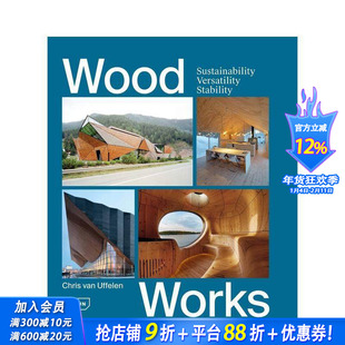 【预售】木材建筑:可持续性、多功能性、稳定性 Wood Works: Sustainability, Versatility, Stability 英文建筑设计进口书