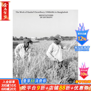 【预售】熵之冥想：卡谢夫·乔杜里/孟加拉URBANA建筑事务所作品 Meditations in Entropy ...原版英文建筑设计 正版进口书