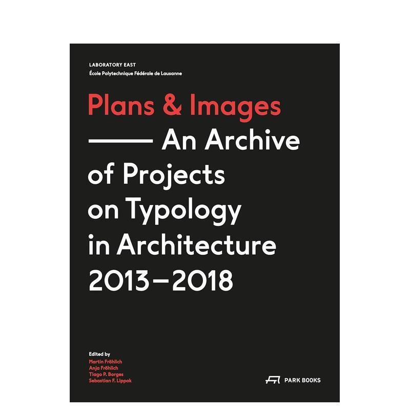 【预售】平面图与图像:2013-2018 年建筑类型学项目档案 Plans and Images 原版英文建筑设计 正版进口书