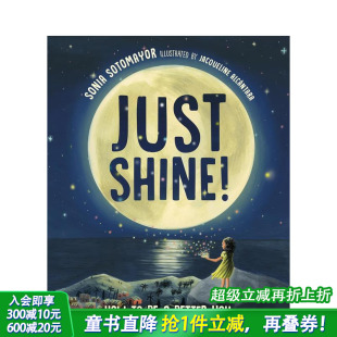 预售 英文儿童插画故事绘本 尽情闪耀 Shine 进口童书 Just