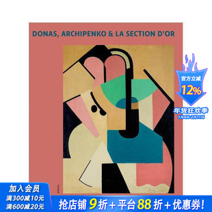【预售】多纳斯、阿尔奇彭科与黄金分割:迷人的现代主义 Donas, Alexander Archipenko and La Section d’Or 英文艺术进口书