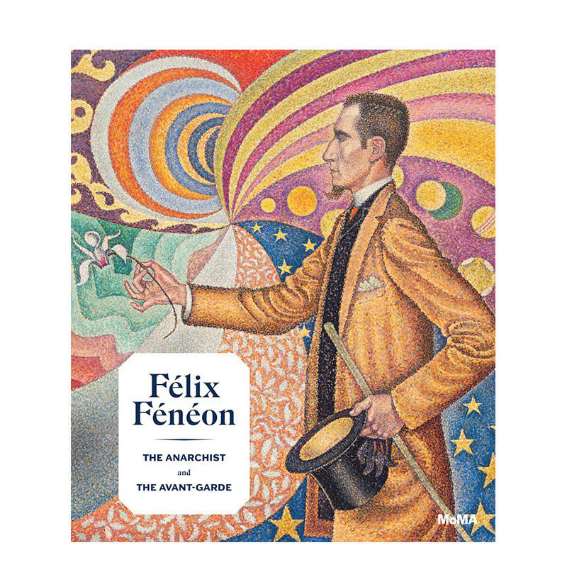 【现货】Felix Feneon 费利克斯·费内翁 1861-1944 无政府主义者和先锋派
