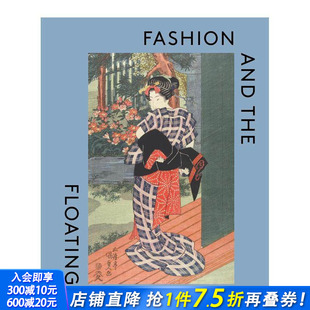 画 and 预售 与浮世绘：日本浮世绘版 英文艺术画册 进口书 原版 江户时代 时尚 Floating the Fashion 正版 World