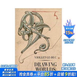 【预售】维奥莱-勒-迪克：绘造世界 Viollet-Le-Duc: Drawing Worlds 原版英文建筑设计 正版进口书