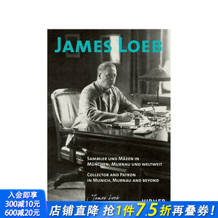 James Loeb 正版 预售 进口书 英文艺术画册画集 收藏家詹姆斯·勒布 原版 Collector