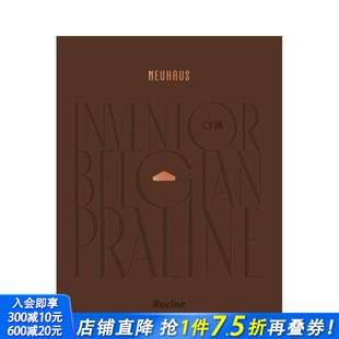 缔造者 进口书 正版 Belgian 预售 NEUHAUS：比利时夹心巧克力 Praline Inventor NEUHAUS 英文餐饮生活美食 原版 the