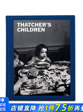 【预售】英文原版 茅屋匠的孩子 Thatcher’s Children 纪实摄影 正版进口书籍艺术画册 善优图书