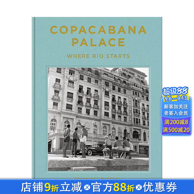 【现货】科帕卡巴纳皇宫饭店：里约起点 百年华诞 Copacabana Palace: Where Rio Starts 原版英文摄影人文景观 正版进口书籍画册