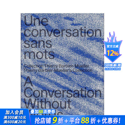 【现货】无言的对话：蒂埃里·巴比尔-穆勒的收藏 A Conversation Without Wor 原版英文艺术画册画集 正版进口书
