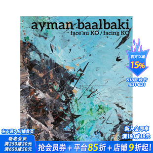 【预售】艾曼·巴勒巴基：面向KO Ayman Baalbaki 原版英文艺术画册画集 正版进口书