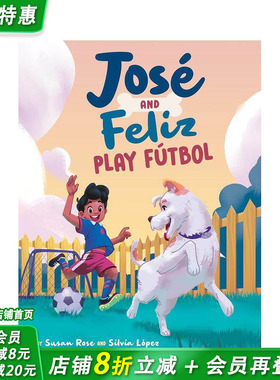【预售】何塞和费利斯玩足球 José and Feliz Play Fútbol 英文儿童插画故事绘本 进口童书
