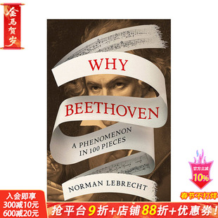 【预售】英文原版 为什么是贝多芬：100首乐曲中的现象 Why Beethoven: A Phenomenon in 100 Pieces 音乐 正版进口书籍 善优图书