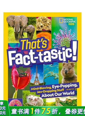 【预售】英文原版 事实太棒了！：世界的令人震惊、令人瞠目结舌、令人瞠目结舌的东西 That's Fact-tastic! 儿童艺术插画绘本