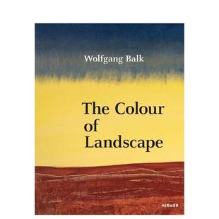 原版 色彩 Balk Wolfgang 英文艺术画册画集 进口书 Colour The Landscape 预售 沃尔夫冈·巴尔克：风景 正版