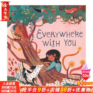 【现货】英文原版 如影随形 Everywhere with You 精装艺术插画绘本 温暖友谊故事 3岁+ 儿童英语进口图书 善优童书