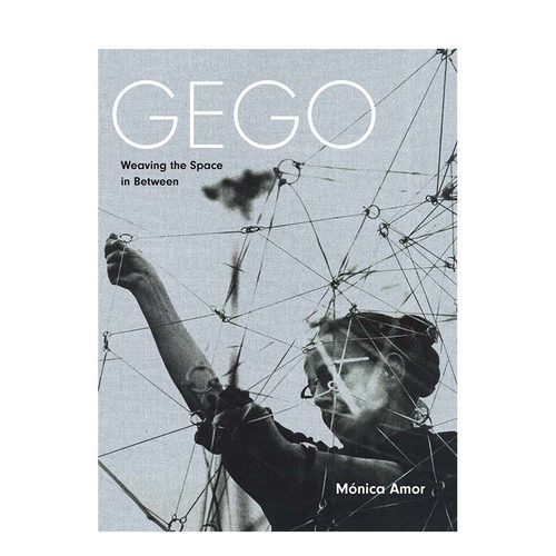 【预售】英文原版 委内瑞拉艺术家Gego：编织之间的空间 Gego: Weaving the Space in Between 艺术画册 正版进口书籍 善优图书