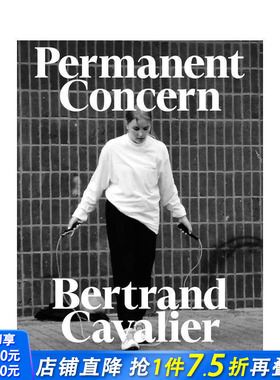 【预售】贝特朗-卡瓦利埃 Bertrand Cavalier: Permanent Concern 原版英文摄影作品集 正版进口书