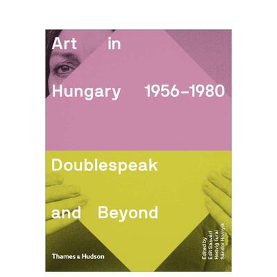 【现货】匈牙利艺术1956–1980：诳语与超越 Art in Hungary 1956-1980: Doublespeak and Beyond 英文艺术画册画集 正版进口书