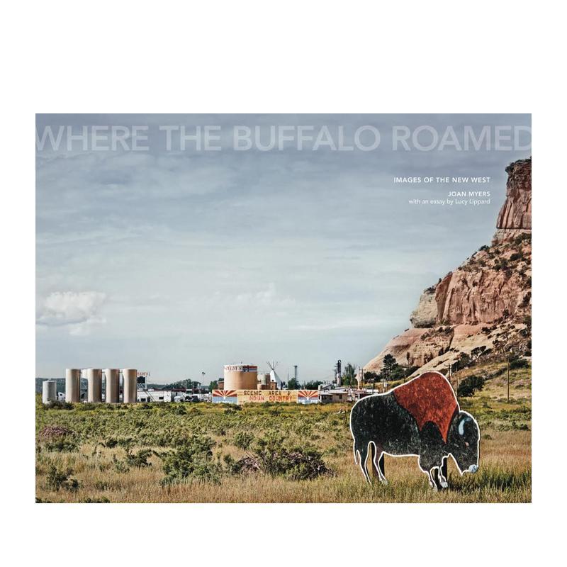 【预售】Joan Myers:水牛漫步的地方 新西部形象Where the Buffalo Roamed: Images of the New West 原版英文摄影作品集